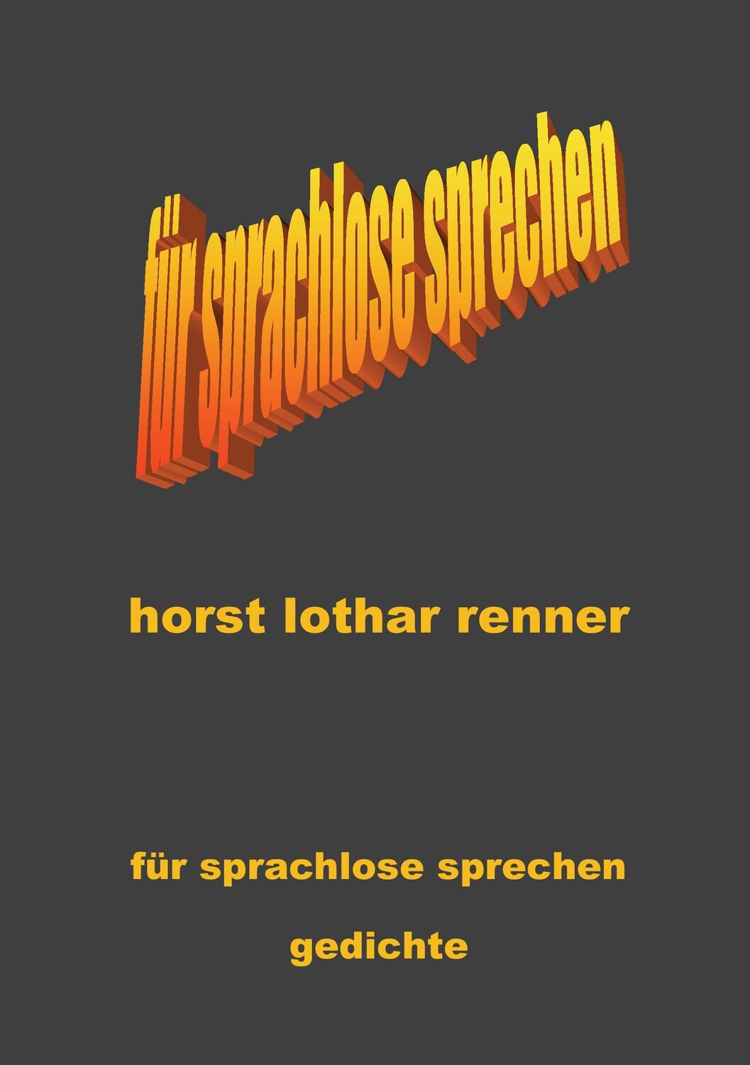 Cover: 9783961032242 | für sprachlose sprechen | Horst Lothar Renner | Taschenbuch | 132 S.
