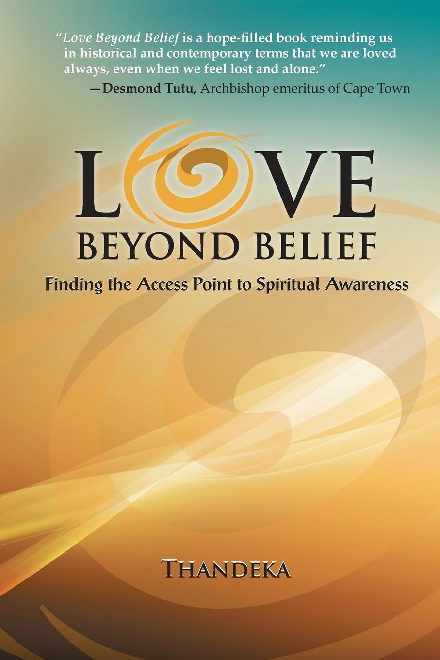 Cover: 9781598152012 | Love Beyond Belief | Finding the Access Point to Spiritual Awareness