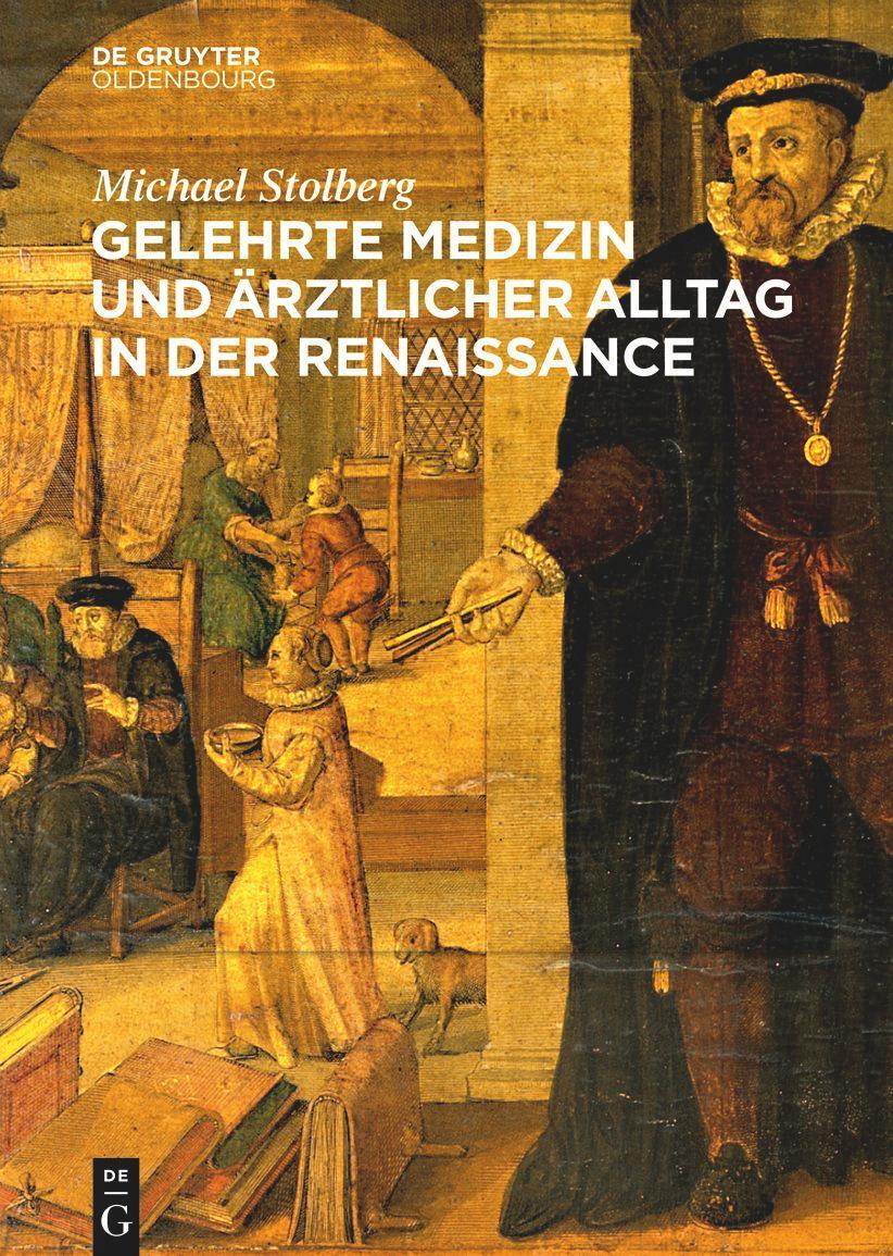 Cover: 9783110995923 | Gelehrte Medizin und ärztlicher Alltag in der Renaissance | Stolberg