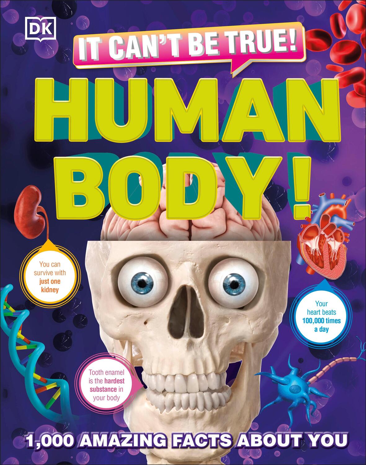 Cover: 9780241446645 | It Can't Be True! Human Body! | 1,000 Amazing Facts About You | DK