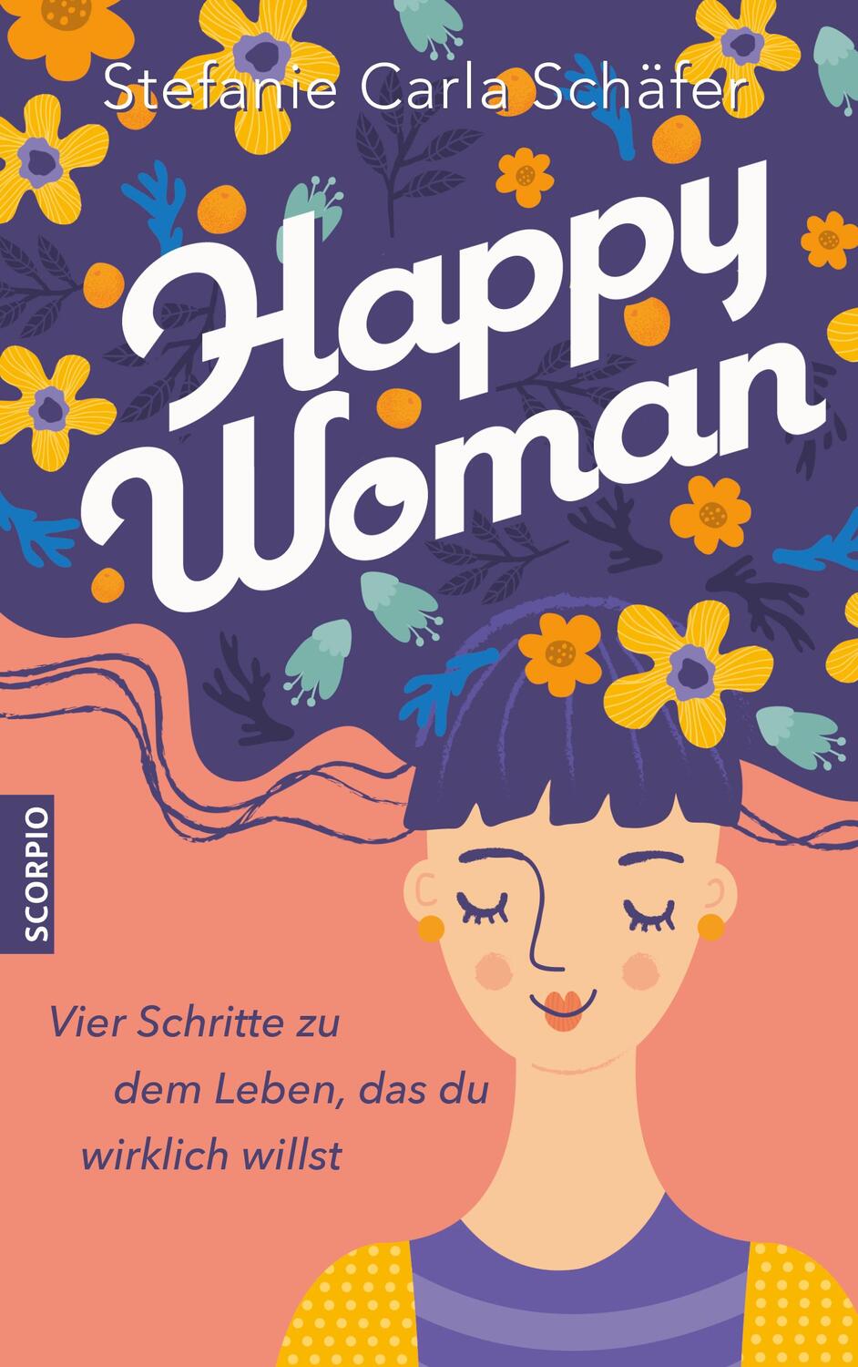 Cover: 9783958034914 | Happy Woman | Vier Schritte zu dem Leben, das du wirklich willst