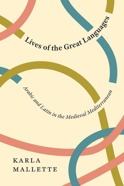 Cover: 9780226796062 | Lives of the Great Languages | Karla Mallette | Taschenbuch | Englisch