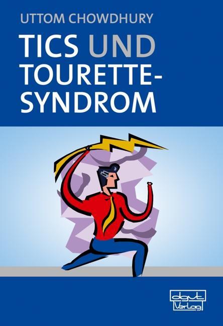 Tics und Tourette-Syndrom - Chowdhury, Uttom