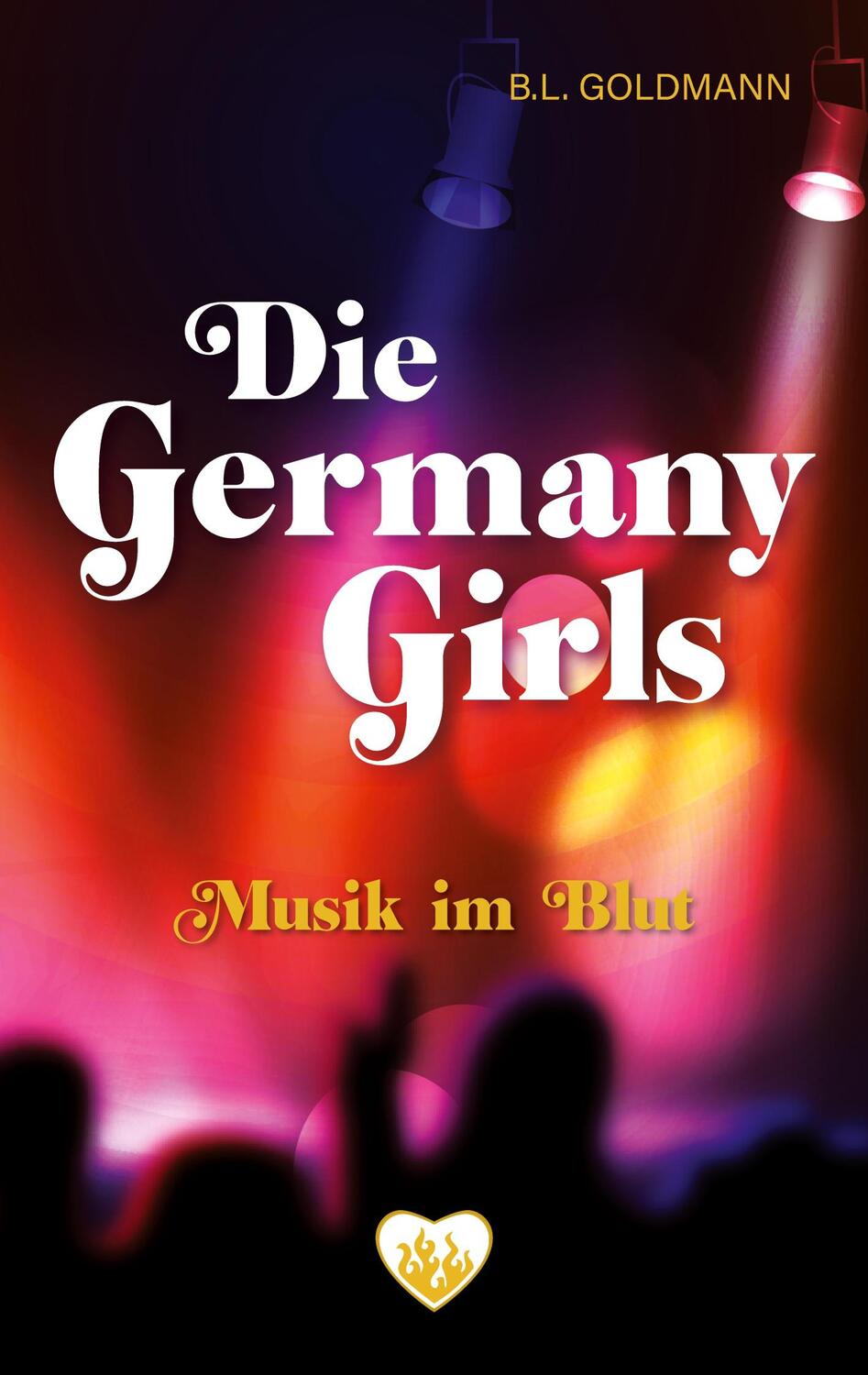 Cover: 9783756856701 | Die Germany Girls | Musik im Blut | B. L. Goldmann | Taschenbuch