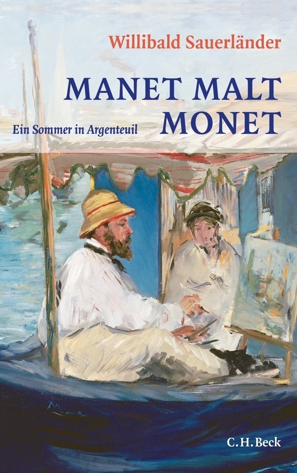 Cover: 9783406643248 | Manet malt Monet | Ein Sommer in Argenteuil | Willibald Sauerländer