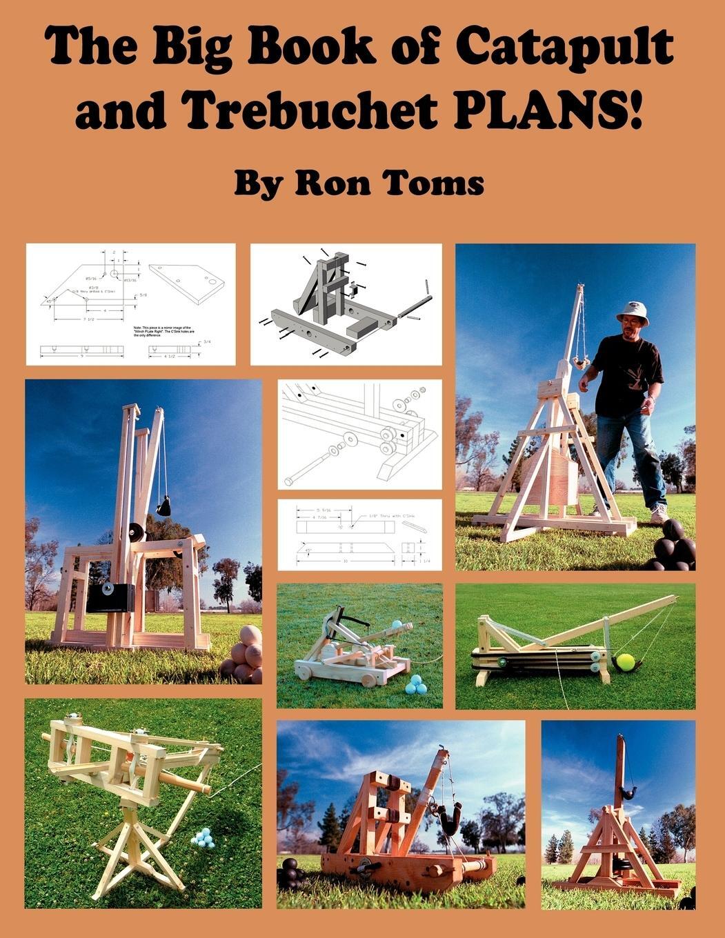 Cover: 9780977649730 | The Big Book of Catapult and Trebuchet Plans! | Ron L. Toms | Buch