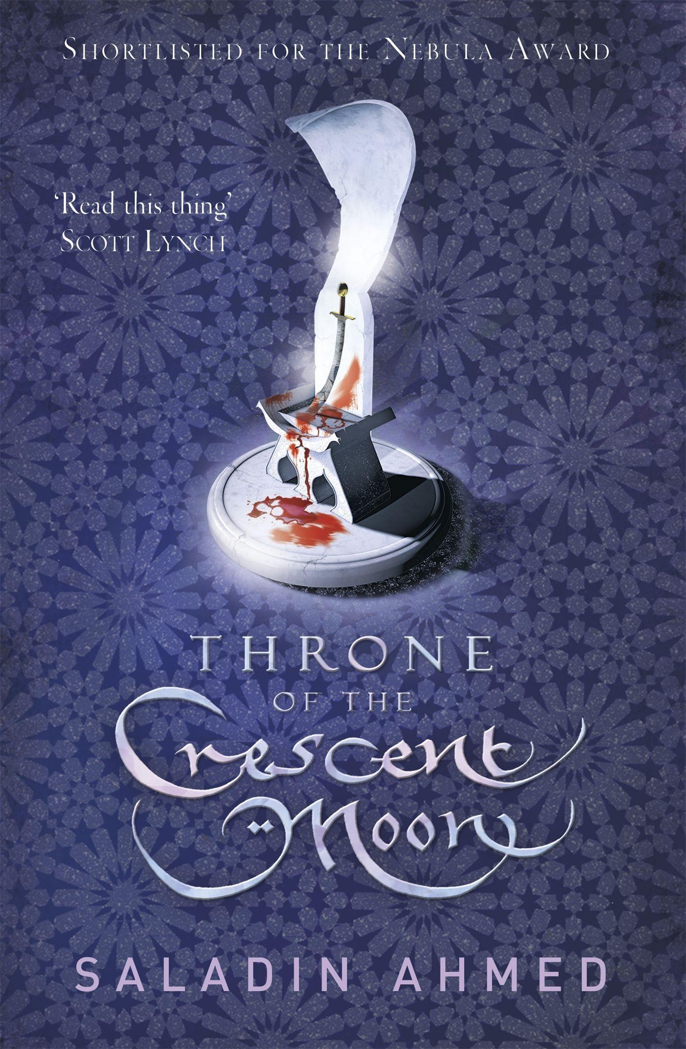 Cover: 9780575132931 | Throne of the Crescent Moon | The Crescent Moon Kingdoms 1 | Ahmed