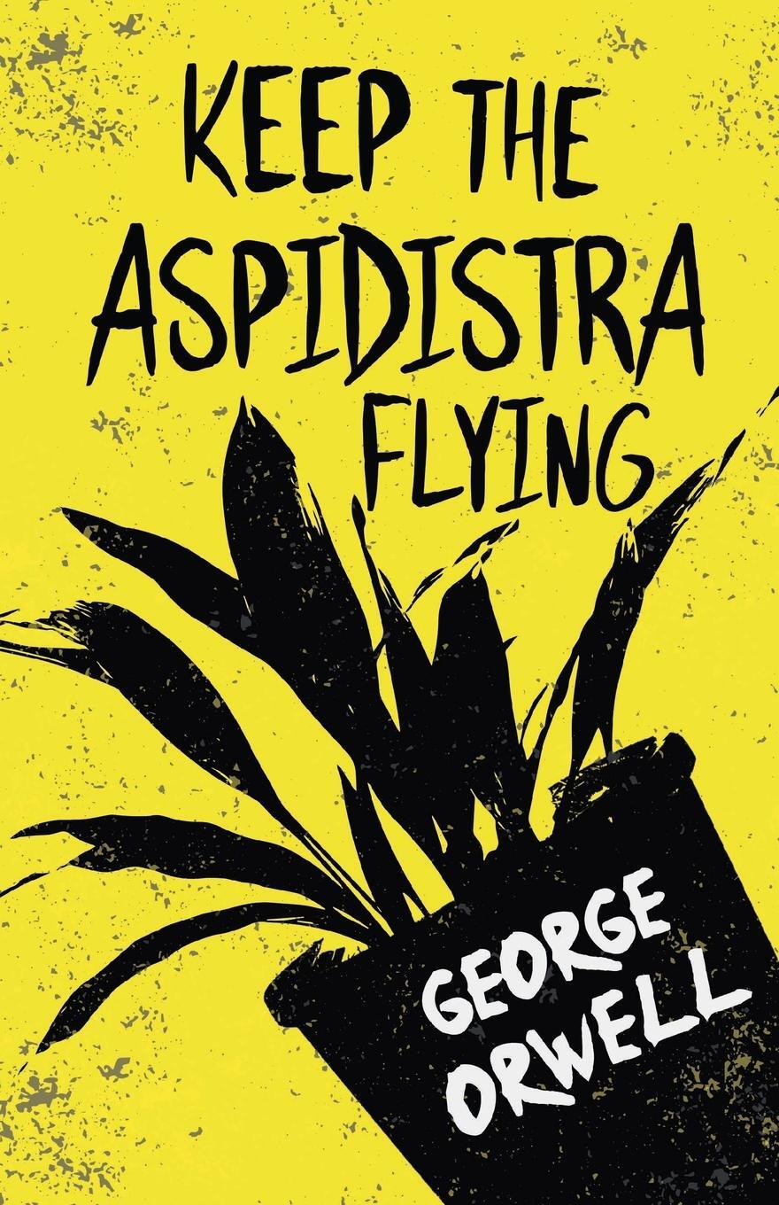 Cover: 9781528718936 | Keep the Aspidistra Flying;With the Introductory Essay 'Why I Write'