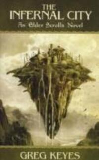Cover: 9781848567160 | Infernal City | An Elder Scrolls Novel | Greg Keyes | Taschenbuch