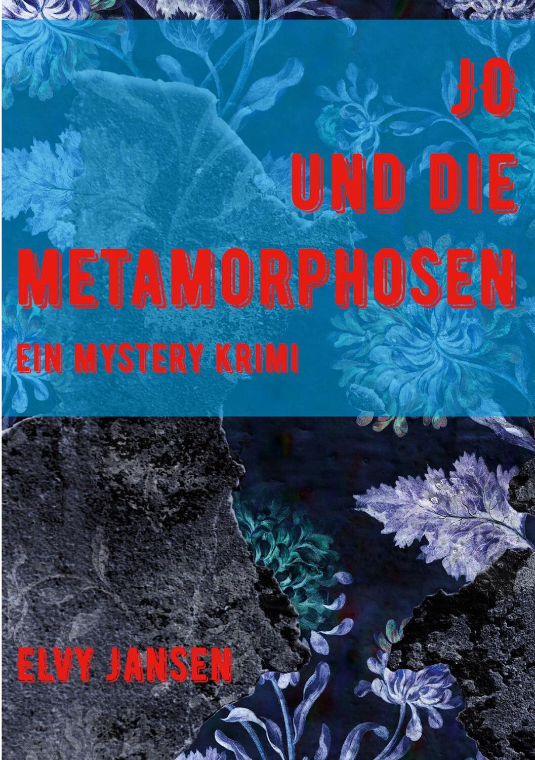 Cover: 9783740726010 | Jo und die Metamorphose | Ein Mystery Krimi | Elvy Jansen | Buch