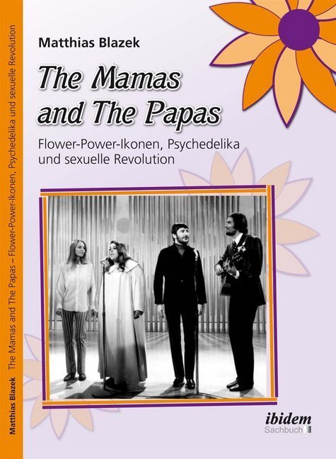 Cover: 9783838205779 | The Mamas and The Papas: Flower-Power-Ikonen, Psychedelika und...