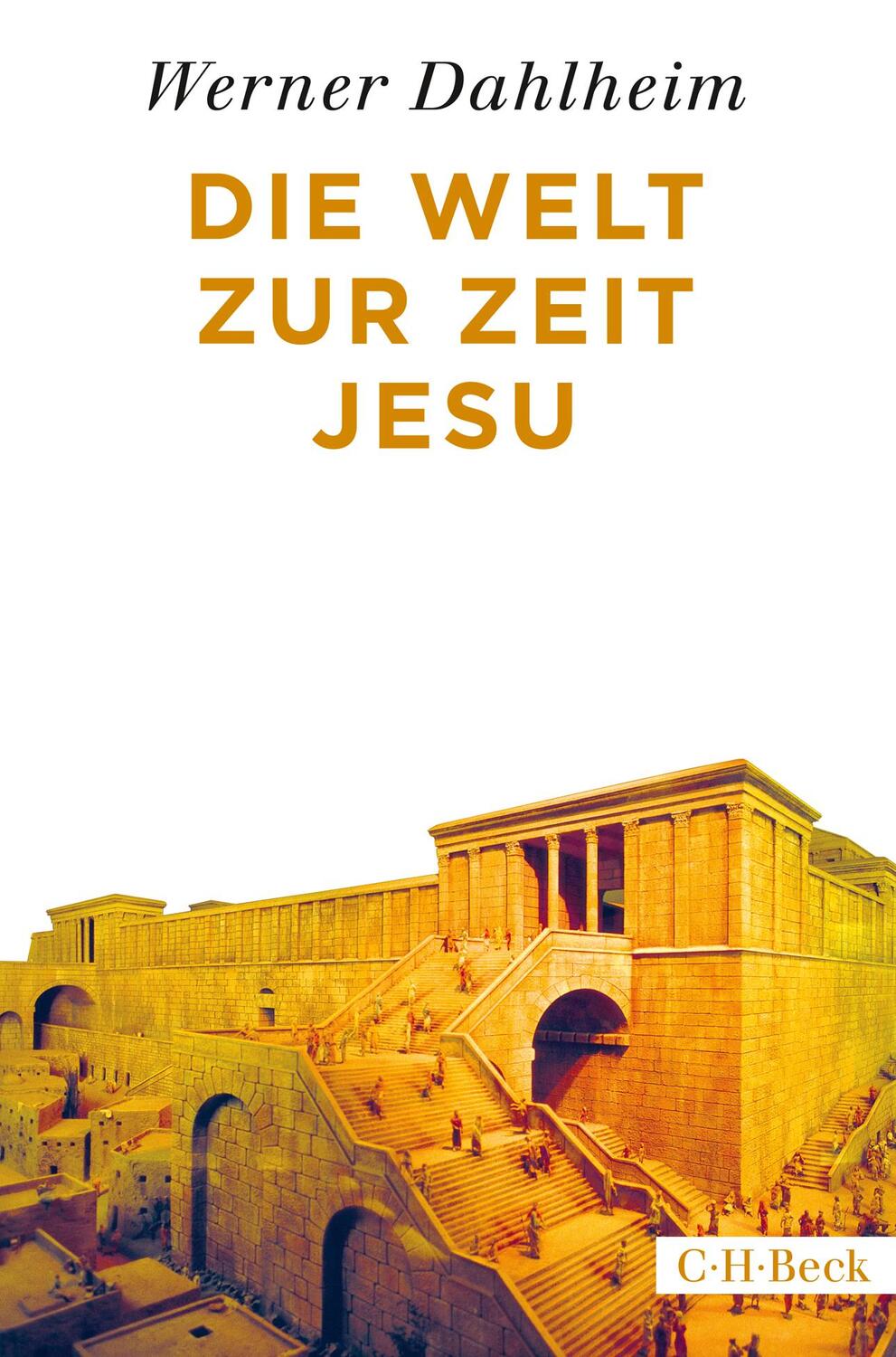Cover: 9783406715075 | Die Welt zur Zeit Jesu | Werner Dahlheim | Taschenbuch | 490 S. | 2017