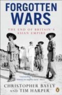 Cover: 9780141017389 | Forgotten Wars | The End of Britain's Asian Empire | Bayly (u. a.)