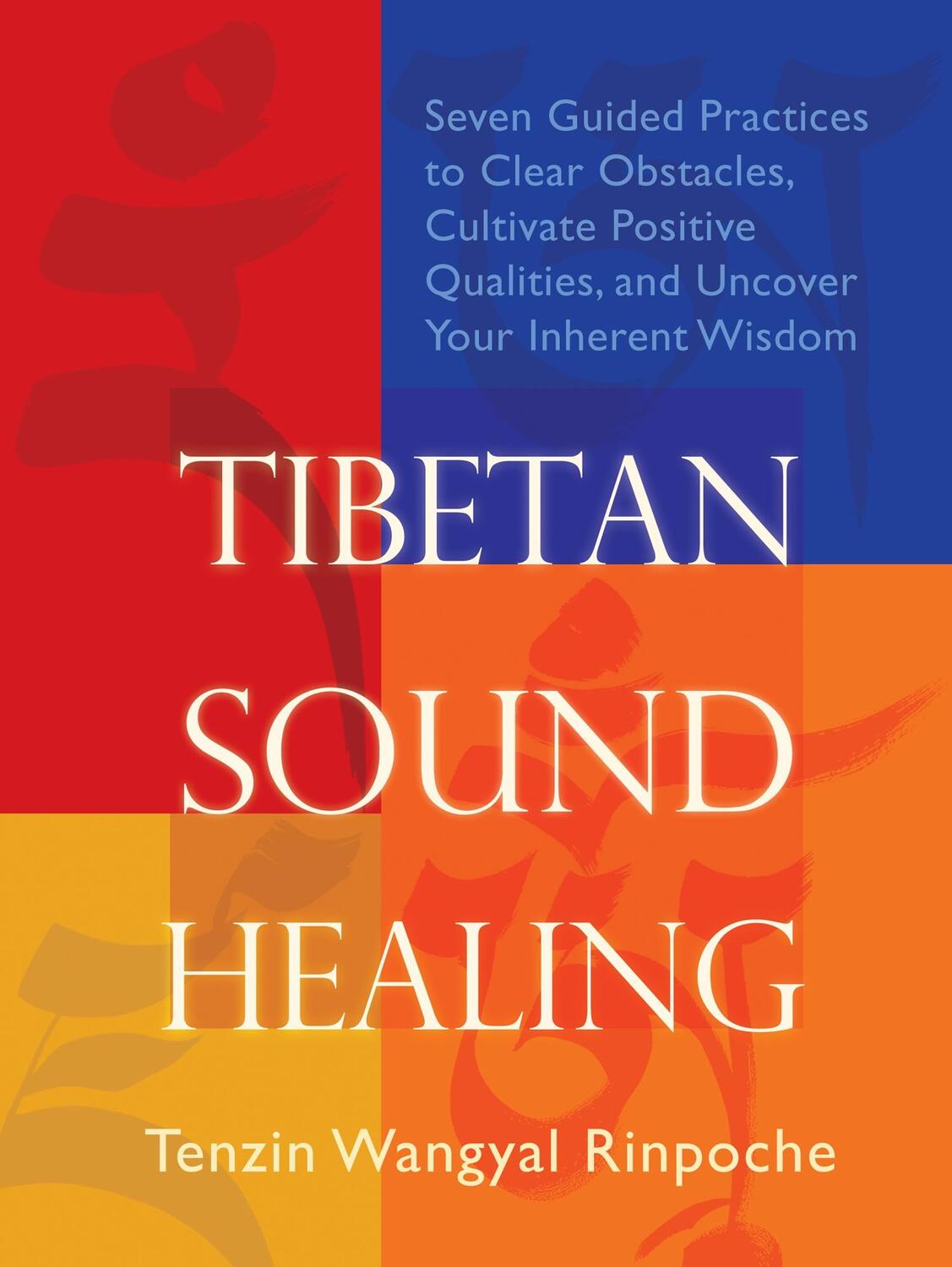 Cover: 9781683648536 | Tibetan Sound Healing | Tenzin Wangyal-Rinpoche | Taschenbuch | 2020