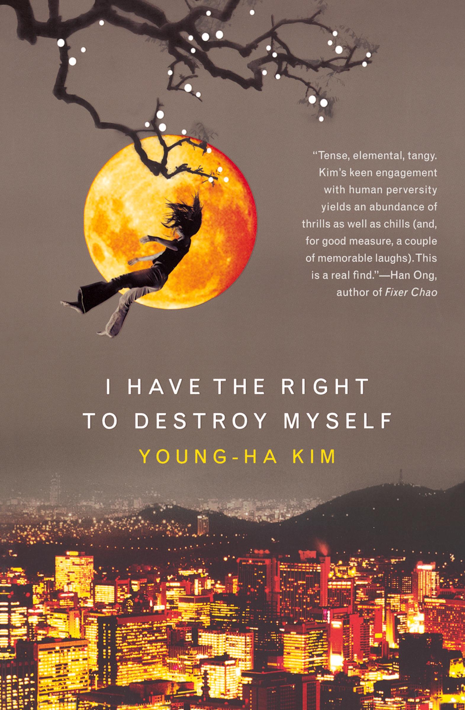 Cover: 9780156030809 | I Have the Right to Destroy Myself | Young-Ha Kim | Taschenbuch | 2007