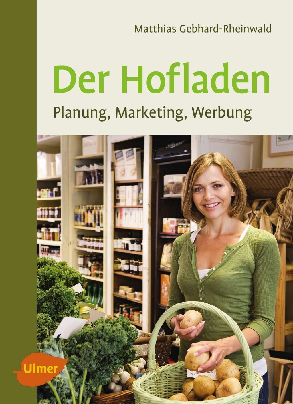 Cover: 9783800108404 | Der Hofladen | Planung, Marketing, Werbung | Gebhard-Rheinwald | Buch