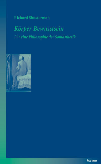Cover: 9783787321704 | Körper-Bewusstsein | Für eine Philosophie der Somästhetik | Shusterman