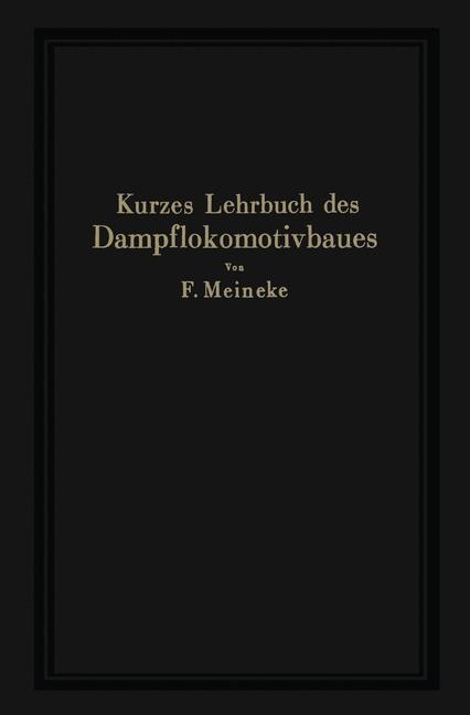 Cover: 9783642504129 | Kurzes Lehrbuch des Dampflokomotivbaues | F. Meineke | Taschenbuch