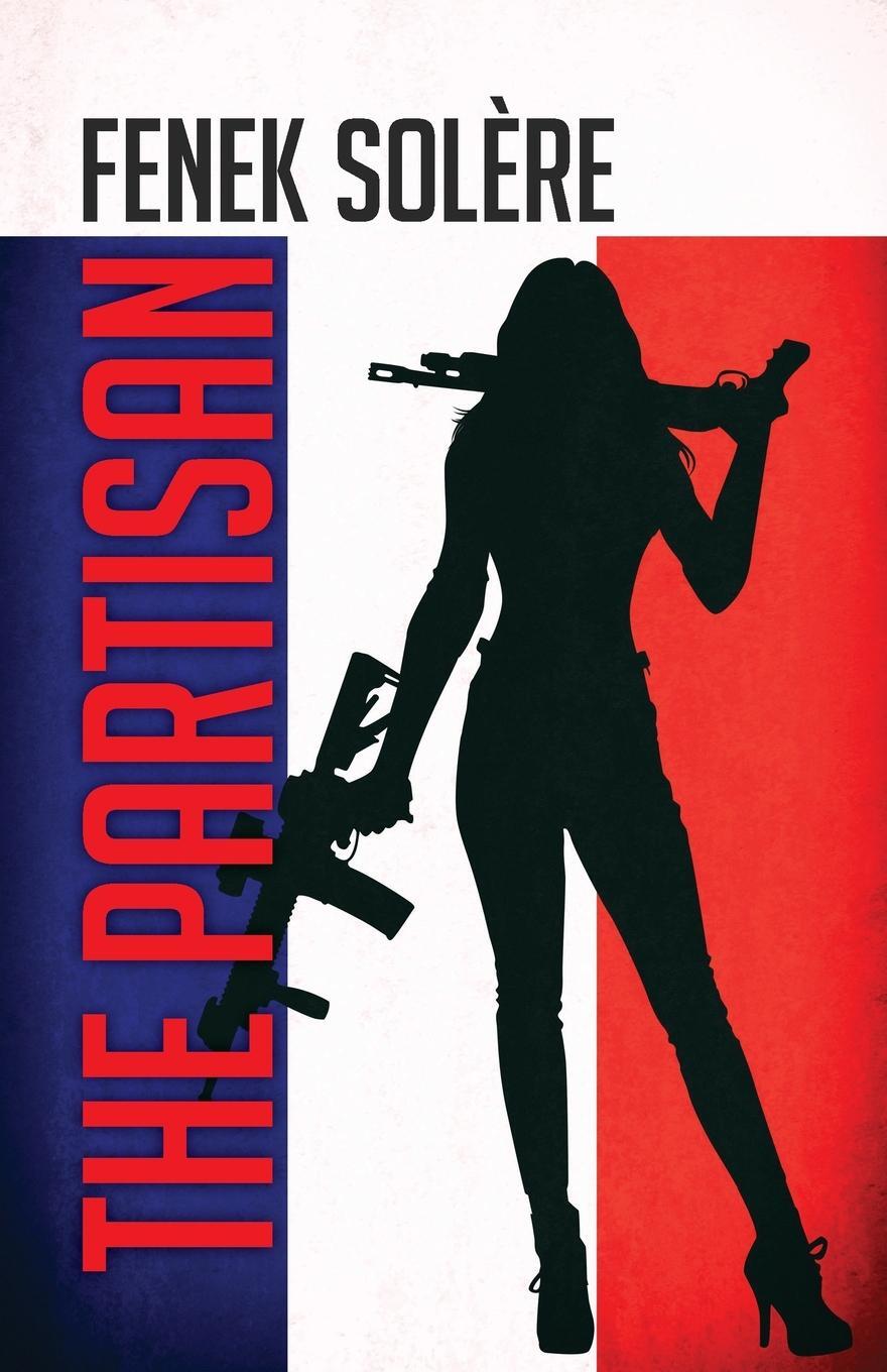 Cover: 9781642641851 | The Partisan | Fenek Solère | Taschenbuch | Paperback | Englisch