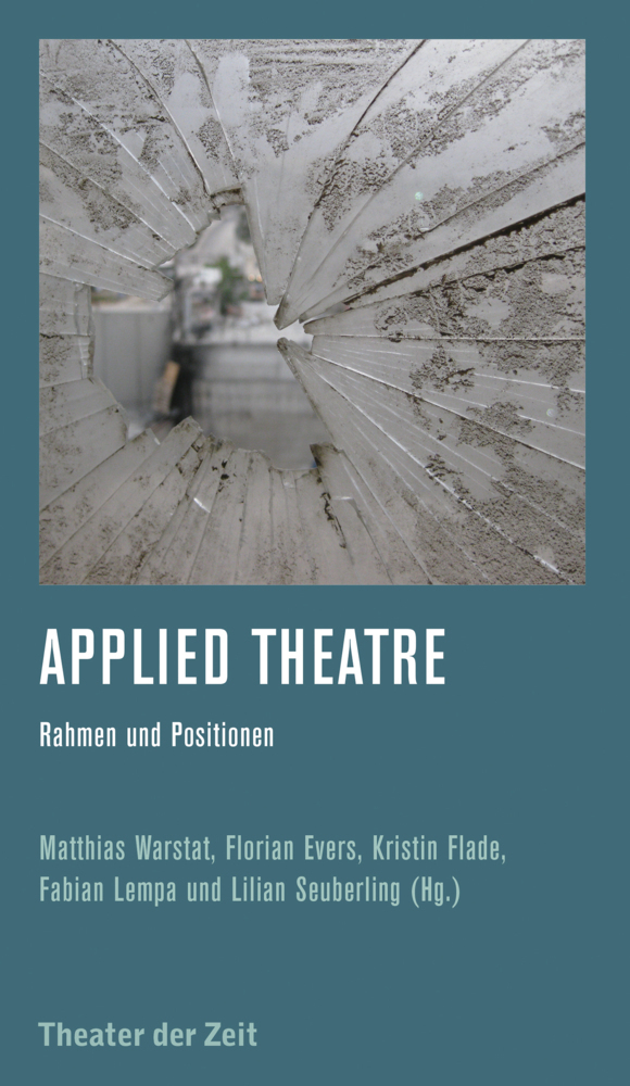 Cover: 9783957491053 | Applied Theatre | Rahmen und Positionen | Matthias Warstat (u. a.)