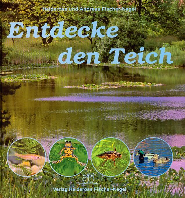 Cover: 9783930038206 | Entdecke den Teich | Heiderose Fischer-Nagel (u. a.) | Buch | Deutsch