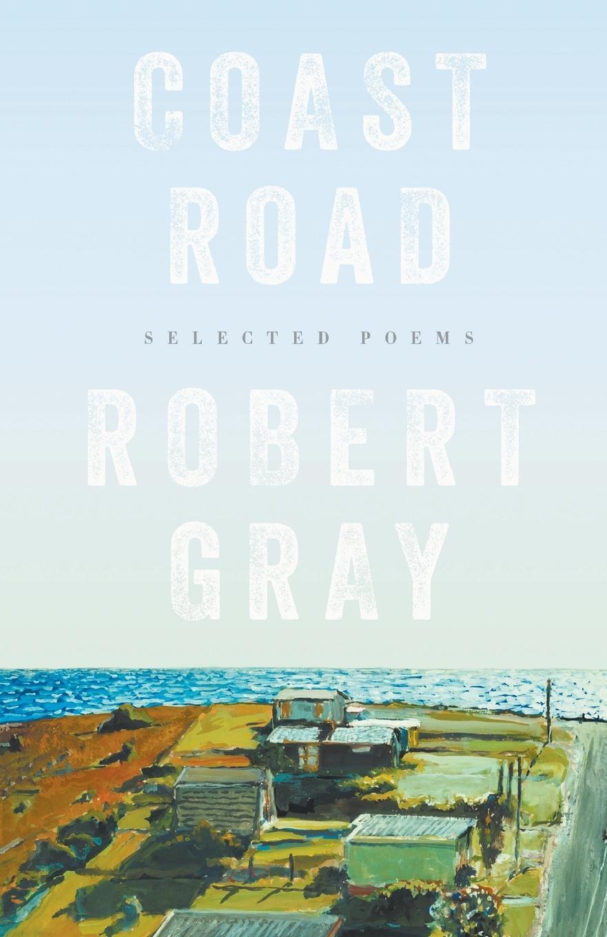 Cover: 9781863957021 | Coast Road | Selected Poems | Robert Gray | Taschenbuch | Paperback