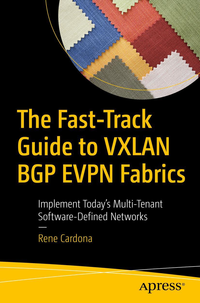 Cover: 9781484269299 | The Fast-Track Guide to VXLAN BGP EVPN Fabrics | Rene Cardona | Buch