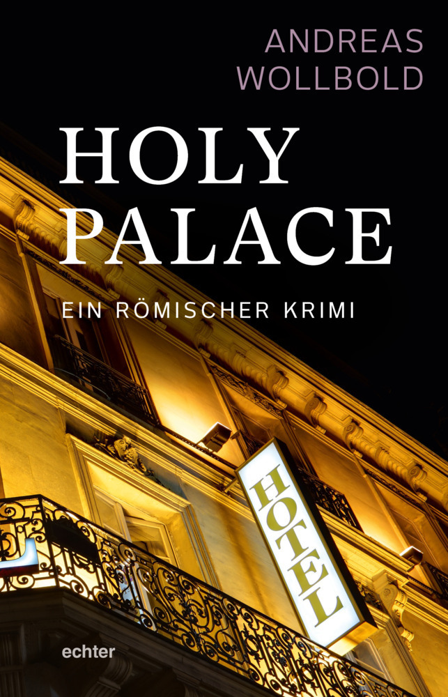 Cover: 9783429055899 | Holy Palace | Ein römischer Krimi | Andreas Wollbold | Taschenbuch