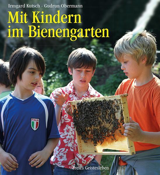 Cover: 9783772523946 | Mit Kindern im Bienengarten | Irmgard Kutsch (u. a.) | Buch | Deutsch