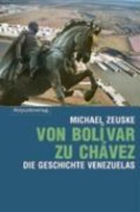 Cover: 9783858693136 | Von Bolívar zu Chavez | Die Geschichte Venezuelas | Michael Zeuske