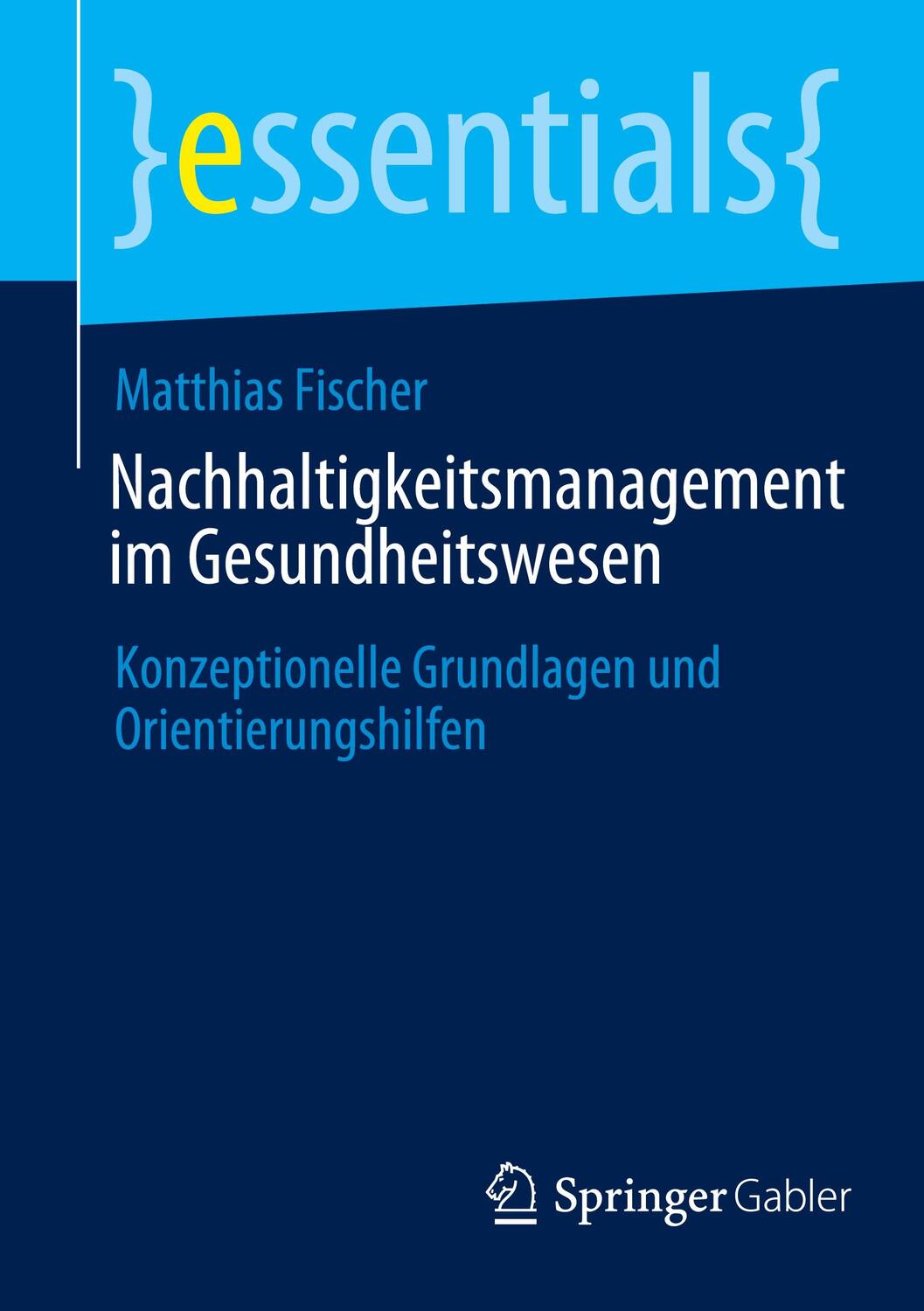 Cover: 9783658443931 | Nachhaltigkeitsmanagement im Gesundheitswesen | Matthias Fischer | xii