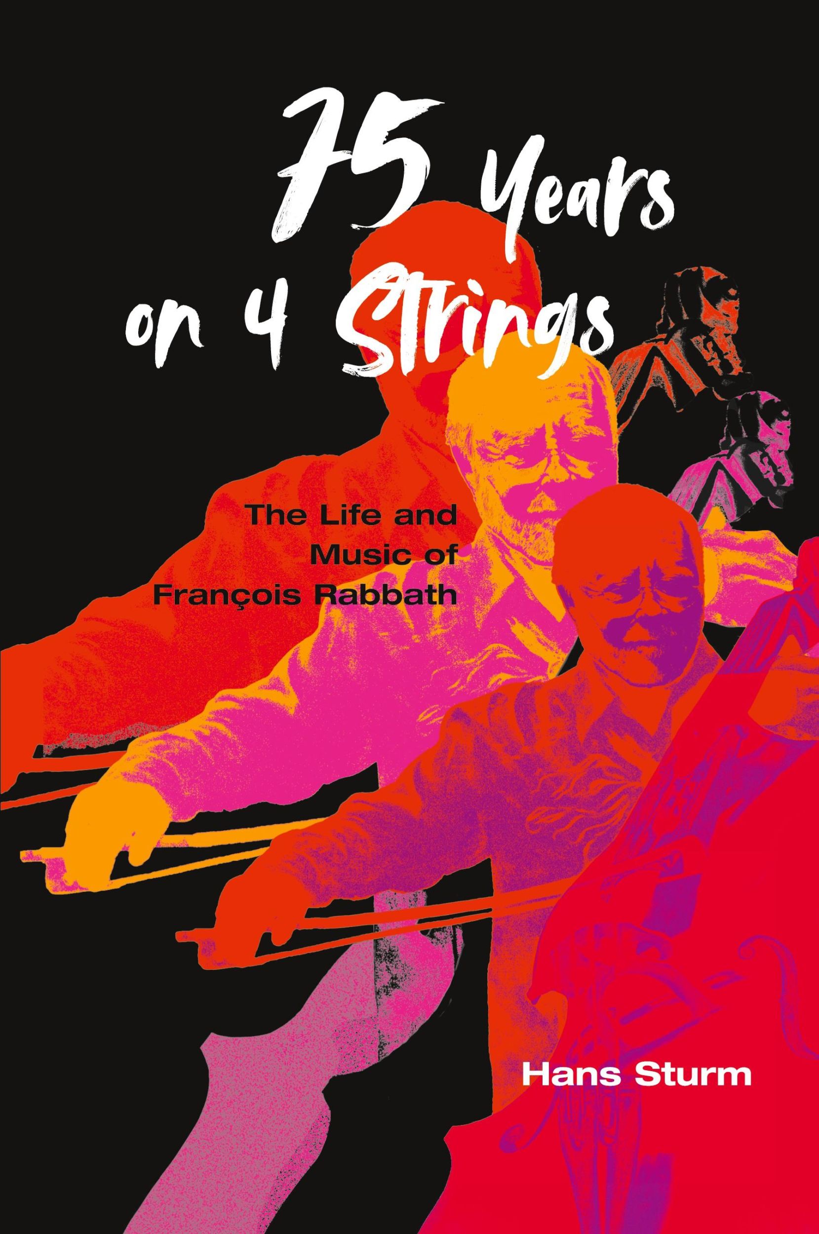 Cover: 9798985305708 | 75 Years on 4 Strings | The Life and Music of François Rabbath | Sturm