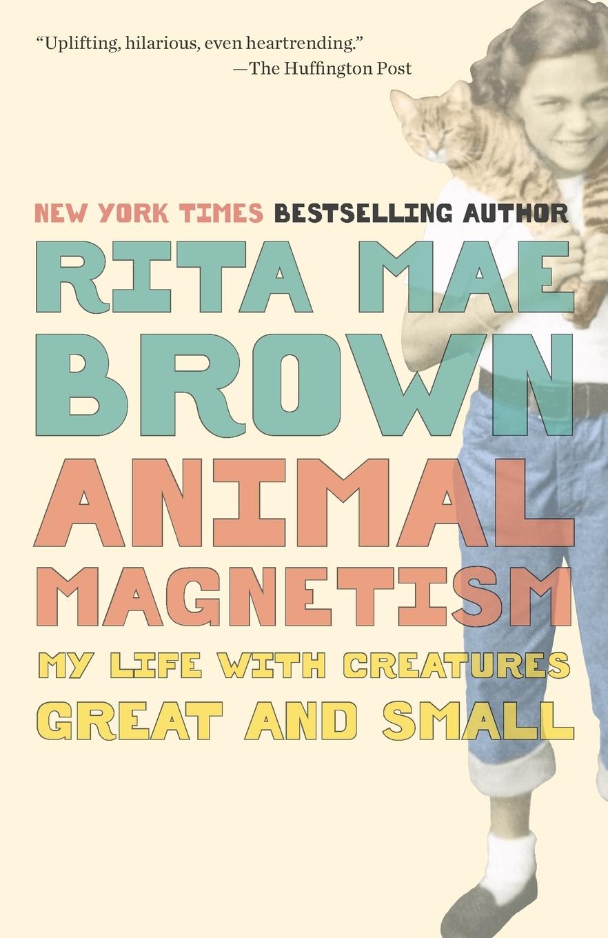 Cover: 9780345511805 | Animal Magnetism | My Life with Creatures Great and Small | Brown