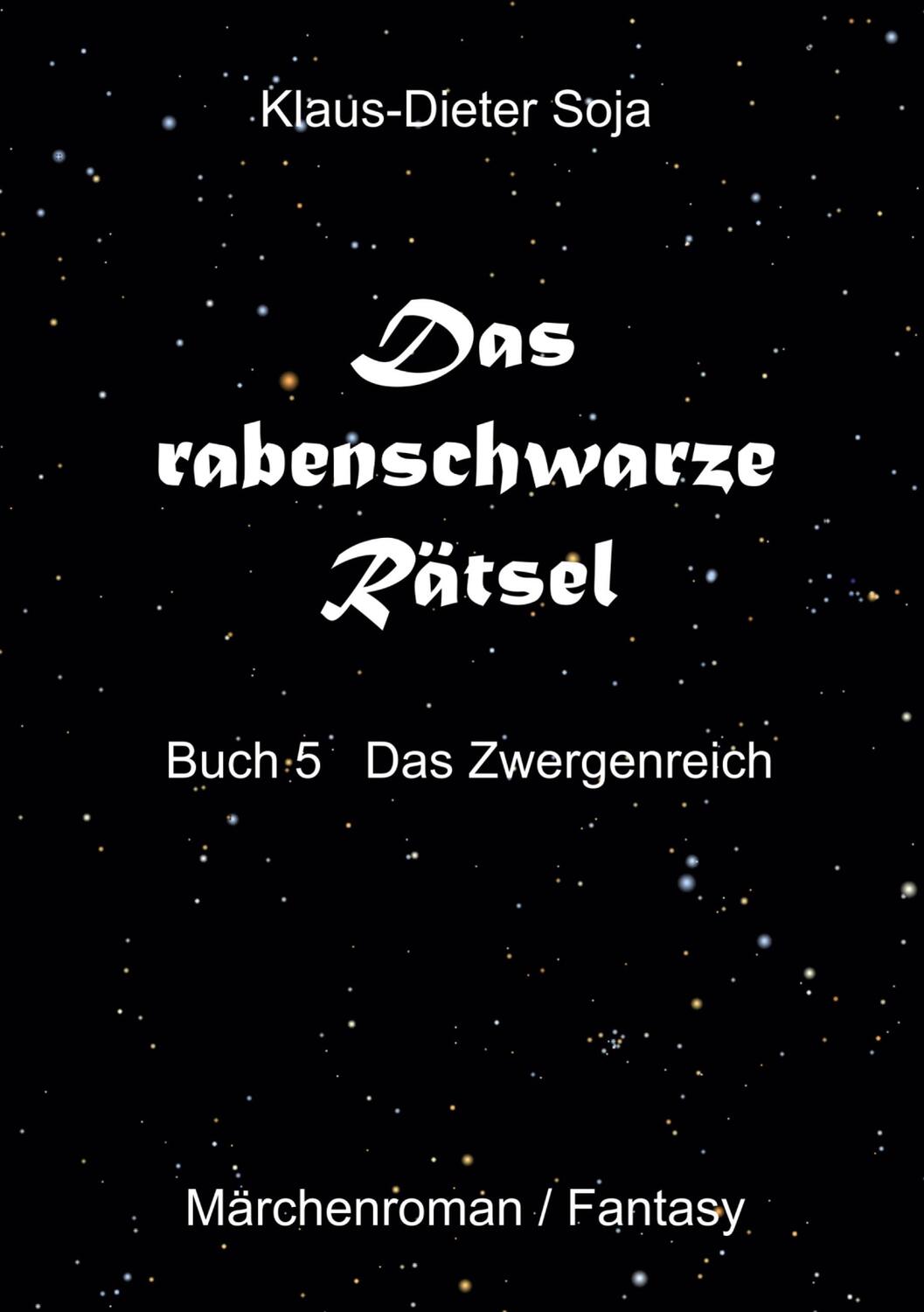 Cover: 9783758363429 | Das rabenschwarze Rätsel | Das Zwergenreich | Klaus-Dieter Soja | Buch