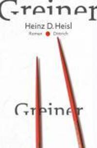 Cover: 9783937717371 | Greiner | Roman | Heinz D Heisl | Buch | 300 S. | Deutsch | 2009