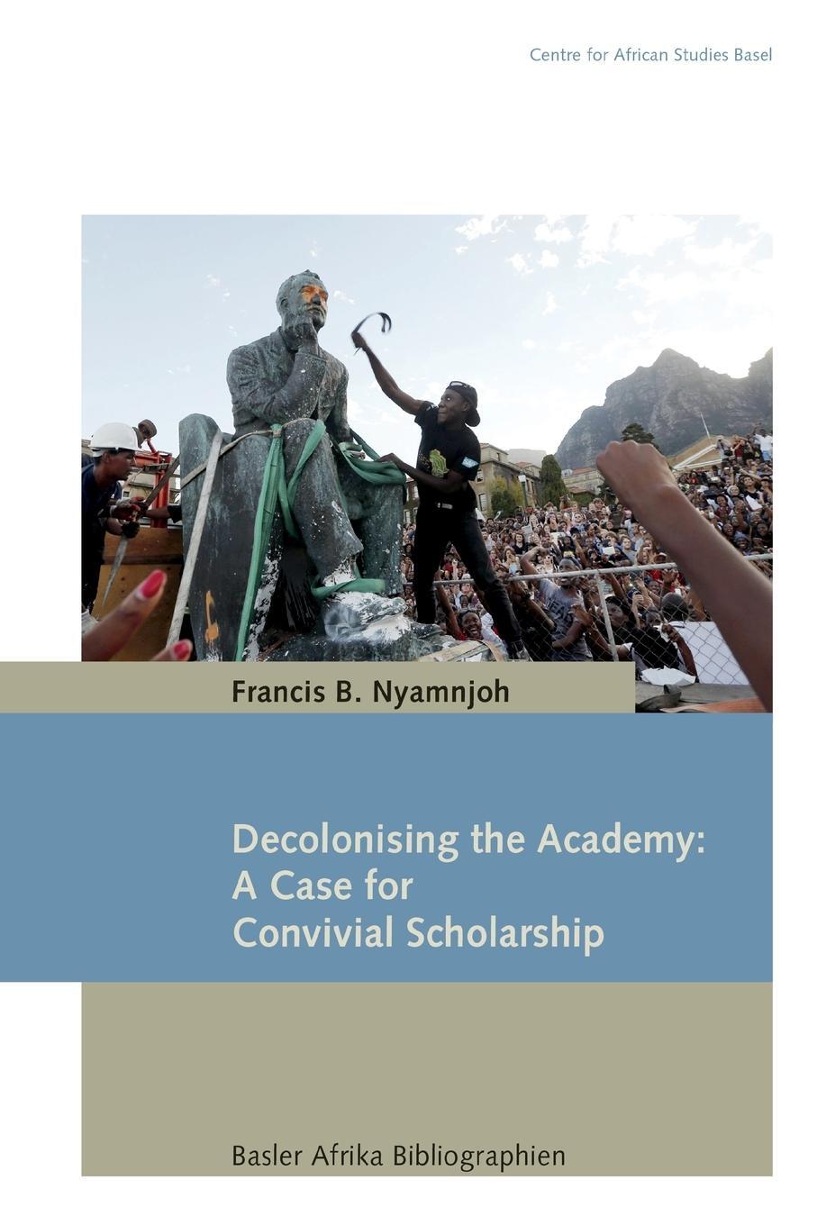 Cover: 9783906927251 | Decolonising the Academy | A Case for Convivial Scholarship | Nyamnjoh