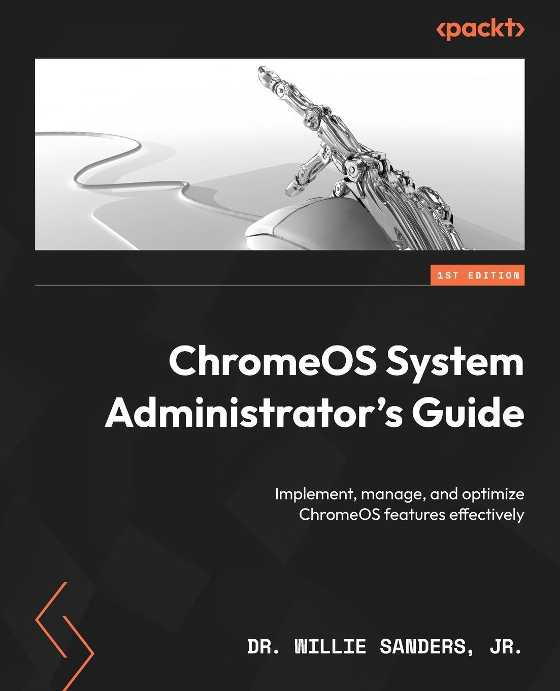 Cover: 9781803241050 | ChromeOS System Administrator's Guide | Willie Sanders Jr. | Buch
