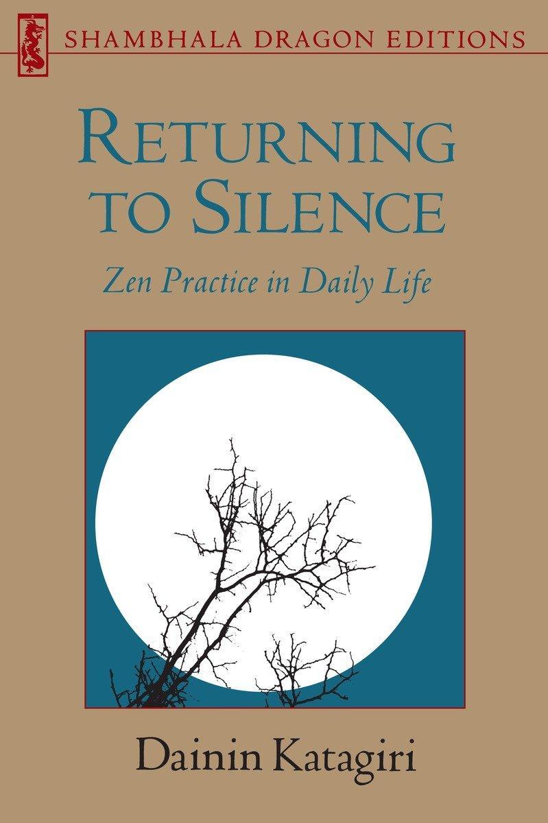 Cover: 9780877734314 | Returning to Silence | Zen Practice in Daily Life | Dainin Katagiri