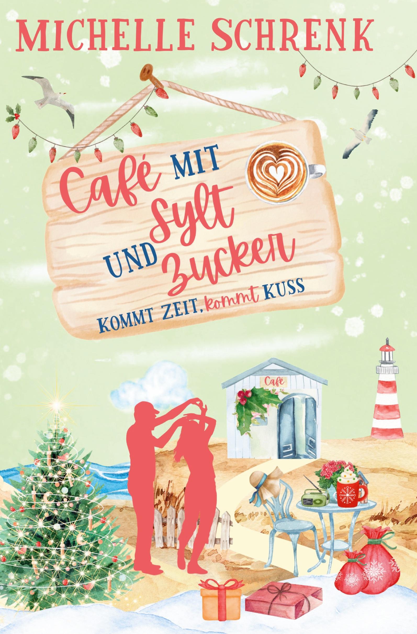 Cover: 9783757971045 | Café mit Sylt und Zucker: Kommt Zeit, kommt Kuss | Michelle Schrenk