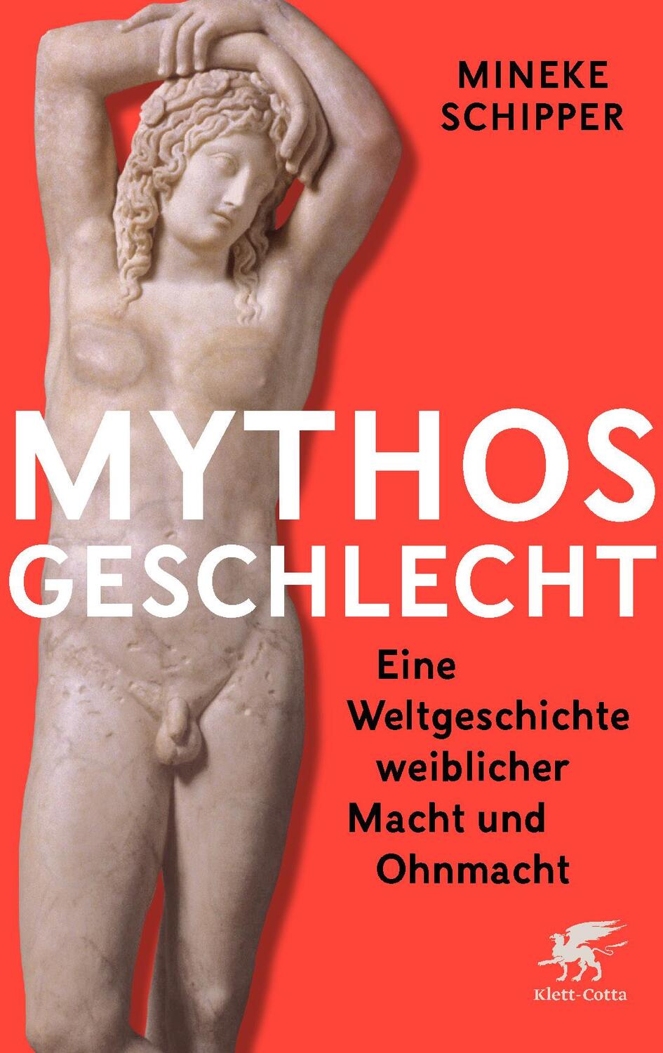 Cover: 9783608983166 | Mythos Geschlecht | Eine Weltgeschichte weiblicher Macht und Ohnmacht