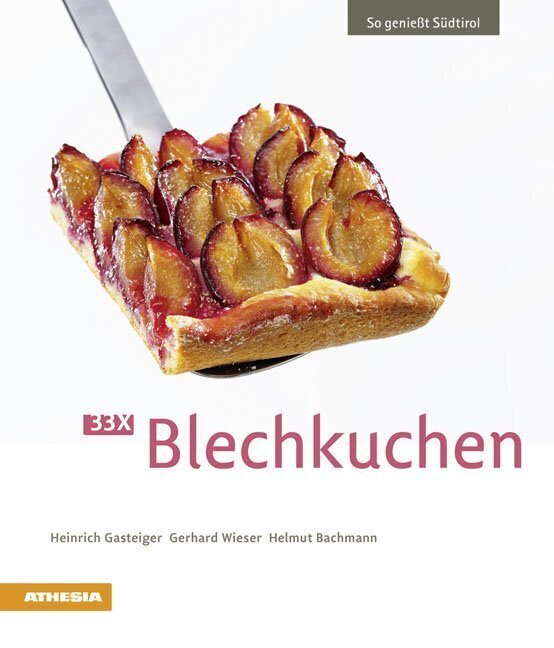 Cover: 9788868390549 | 33 x Blechkuchen | So genießt Südtirol. Ungekürzte Ausgabe | Buch