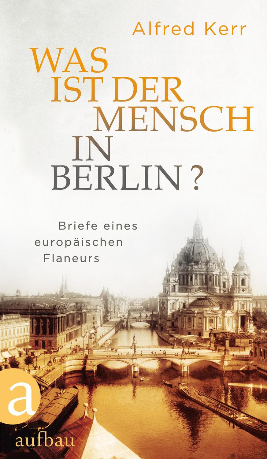 Cover: 9783351036928 | Was ist der Mensch in Berlin? | Briefe eines europäischen Flaneurs