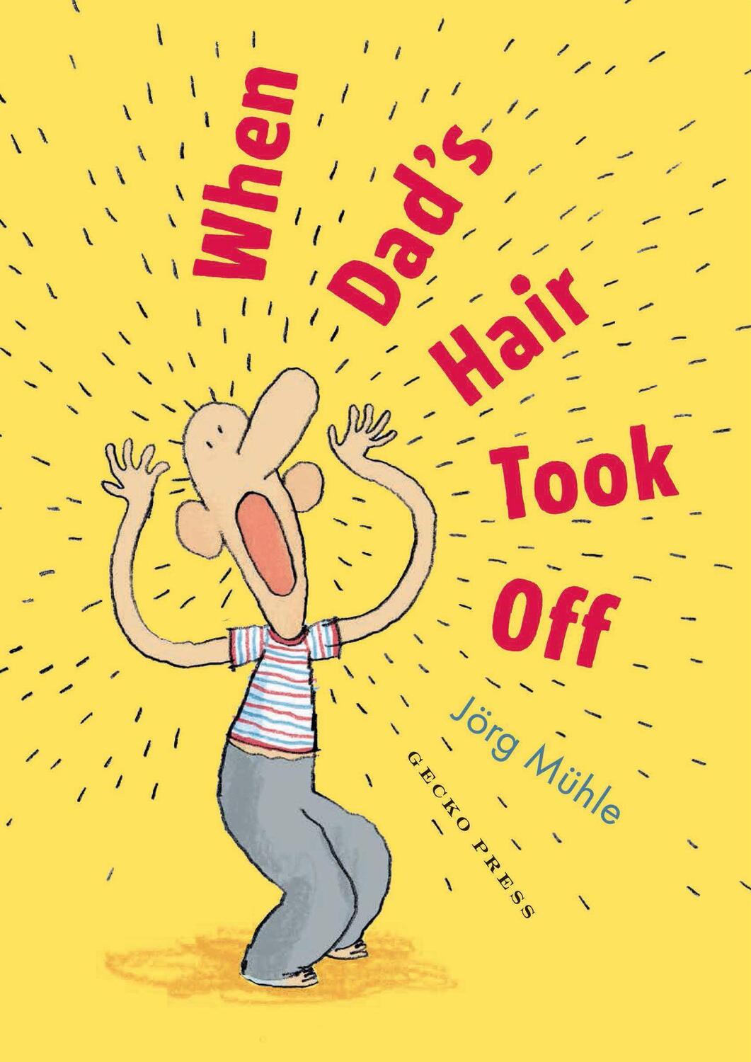 Cover: 9781776575213 | When Dad's Hair Took Off | Jörg Mühle | Buch | Englisch | 2023
