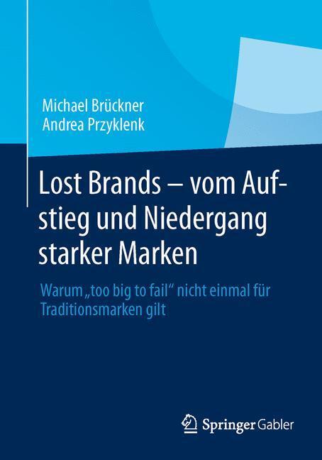 Cover: 9783834928207 | Lost Brands - vom Aufstieg und Niedergang starker Marken | Taschenbuch