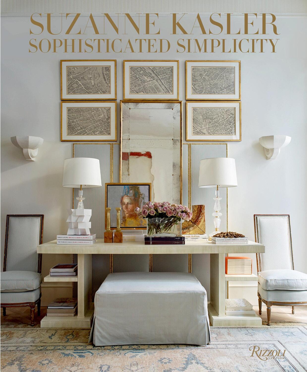 Cover: 9780847863259 | Suzanne Kasler: Sophisticated Simplicity | Suzanne Kasler (u. a.)
