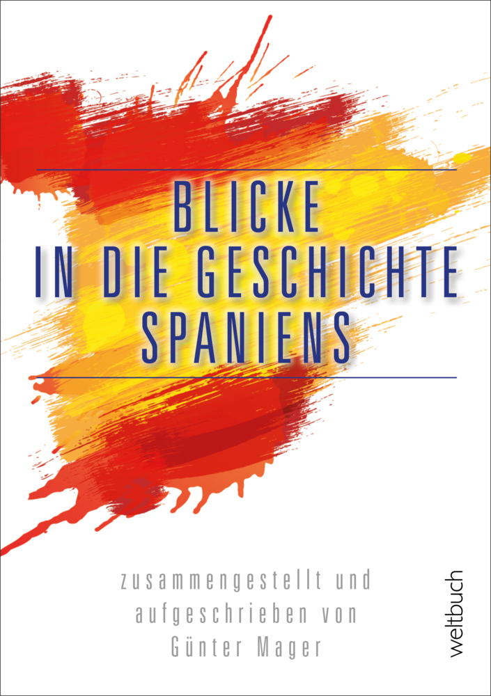 Cover: 9783906212388 | Blicke in die Geschichte Spaniens | Günter Mager | Taschenbuch | 2018