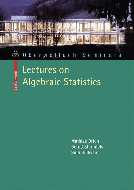 Cover: 9783764389048 | Lectures on Algebraic Statistics | Mathias Drton (u. a.) | Taschenbuch