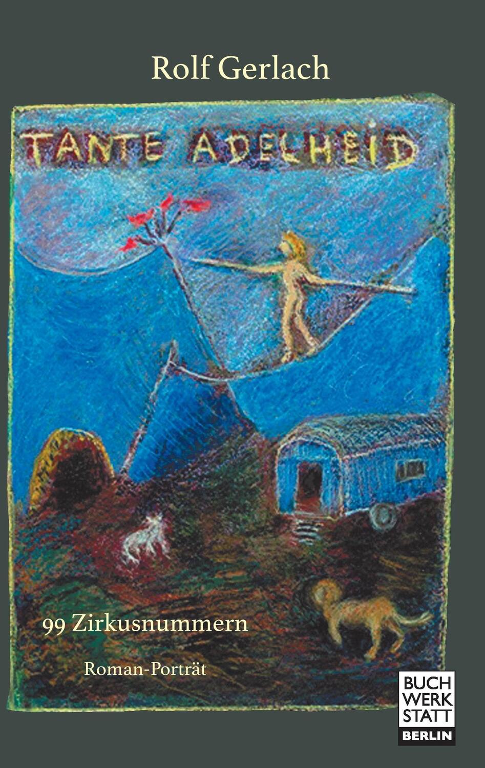 Cover: 9783940281968 | Tante Adelheid | 99 Zirkusnummern | Rolf Gerlach | Taschenbuch