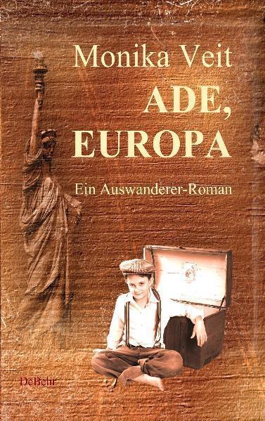 Cover: 9783939241812 | Ade Europa | Ein Auswanderer-Roman | Monika Veit | Taschenbuch | 2011