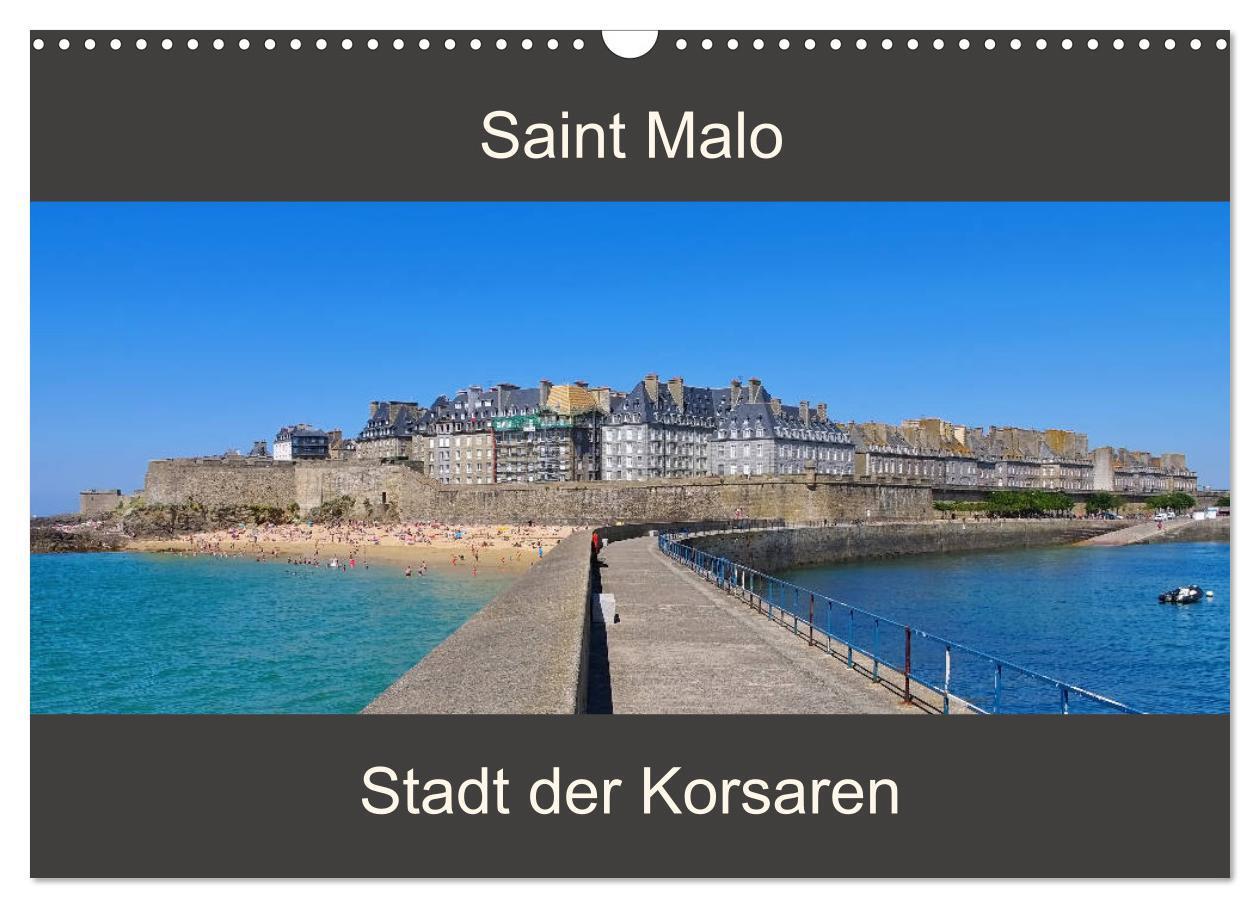 Cover: 9783383136375 | Saint Malo - Stadt der Korsaren (Wandkalender 2024 DIN A3 quer),...